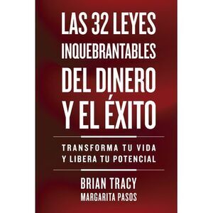 32 Leyes Inquebrantables del Dinero Y El Éxito (the 32 Unbreakable Laws of Money